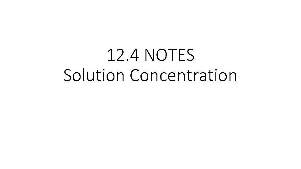 12. 4 NOTES Solution Concentration 
