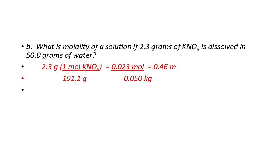  • b. What is molality of a solution if 2. 3 grams of