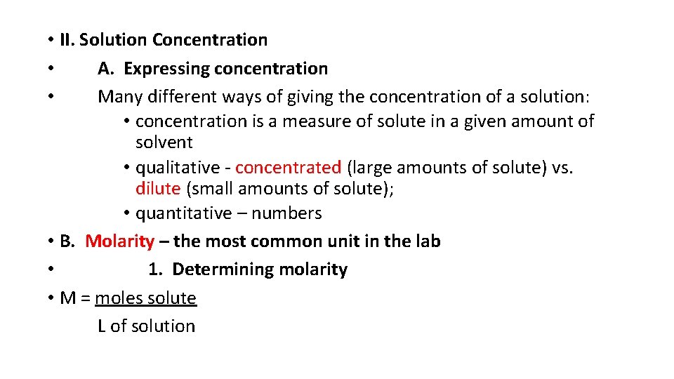  • II. Solution Concentration • A. Expressing concentration • Many different ways of