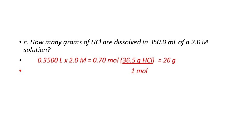  • c. How many grams of HCl are dissolved in 350. 0 m.