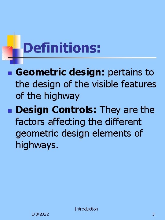 Definitions: n n Geometric design: pertains to the design of the visible features of