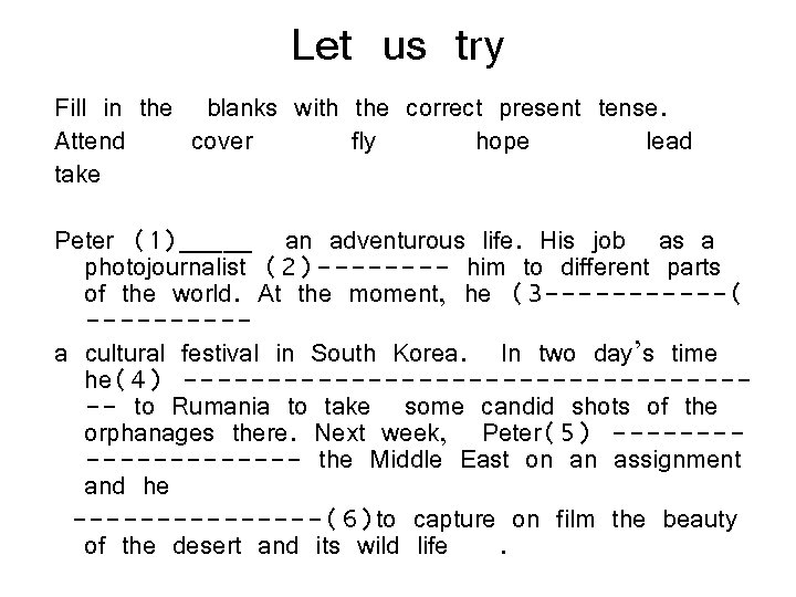 Let us try Fill in the blanks with the correct present tense. Attend cover