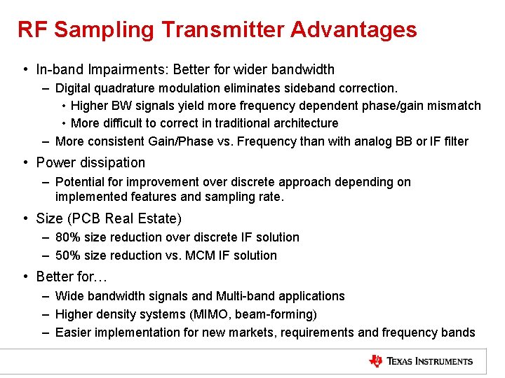 RF Sampling Transmitter Advantages • In-band Impairments: Better for wider bandwidth – Digital quadrature