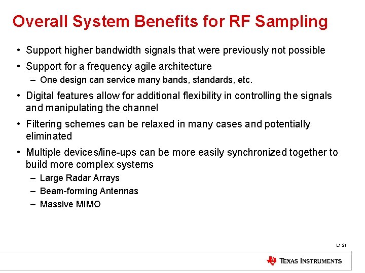 Overall System Benefits for RF Sampling • Support higher bandwidth signals that were previously