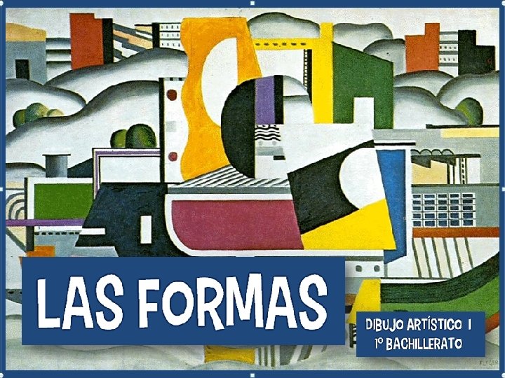 LAS FORMAS Dibujo Artístico I 1º Bachillerato 