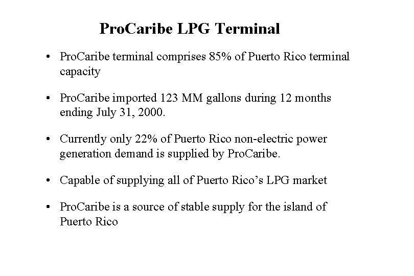 Pro. Caribe LPG Terminal • Pro. Caribe terminal comprises 85% of Puerto Rico terminal