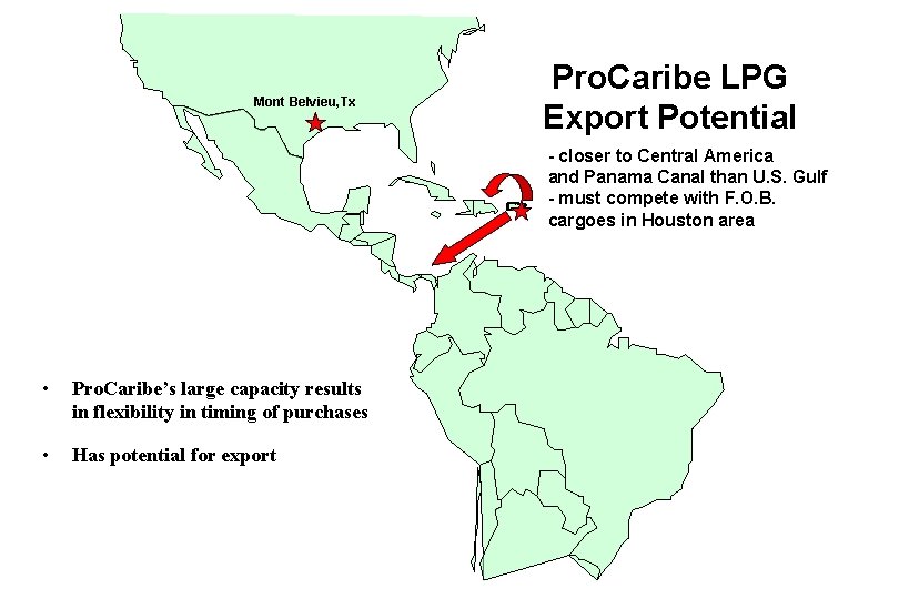 Mont Belvieu, Tx Pro. Caribe LPG Export Potential - closer to Central America and