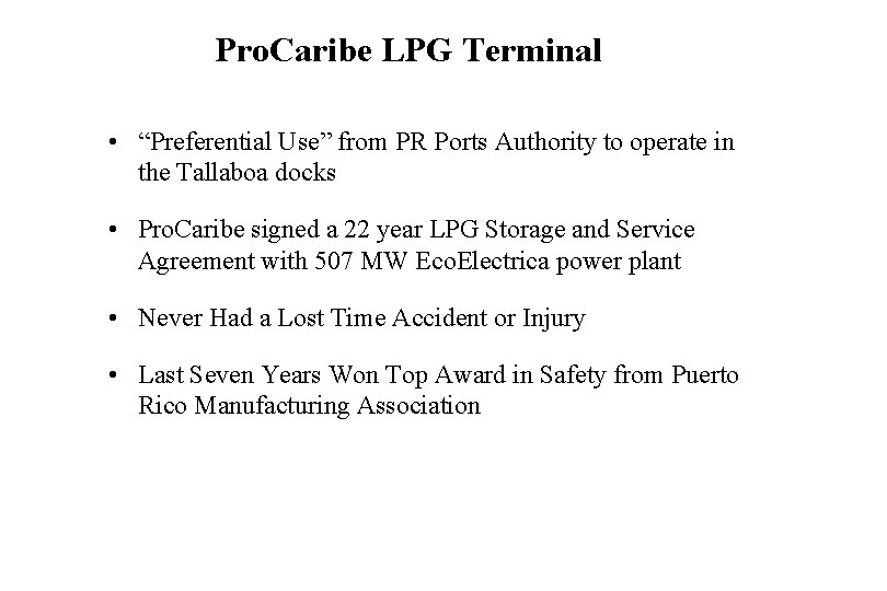 Pro. Caribe LPG Terminal • “Preferential Use” from PR Ports Authority to operate in