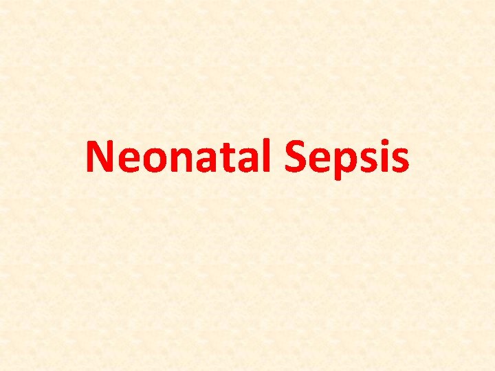 Neonatal Sepsis 