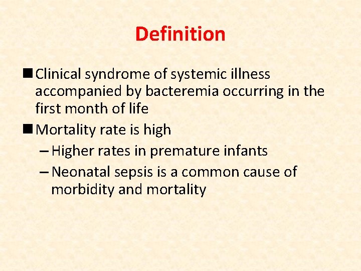 Definition n Clinical syndrome of systemic illness accompanied by bacteremia occurring in the first