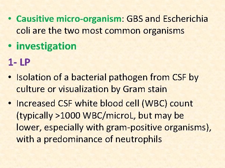  • Causitive micro-organism: GBS and Escherichia coli are the two most common organisms