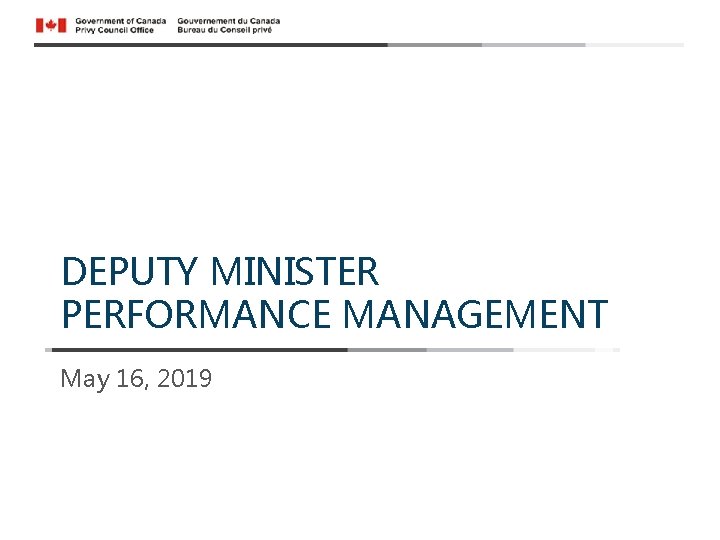 DEPUTY MINISTER PERFORMANCE MANAGEMENT May 16, 2019 