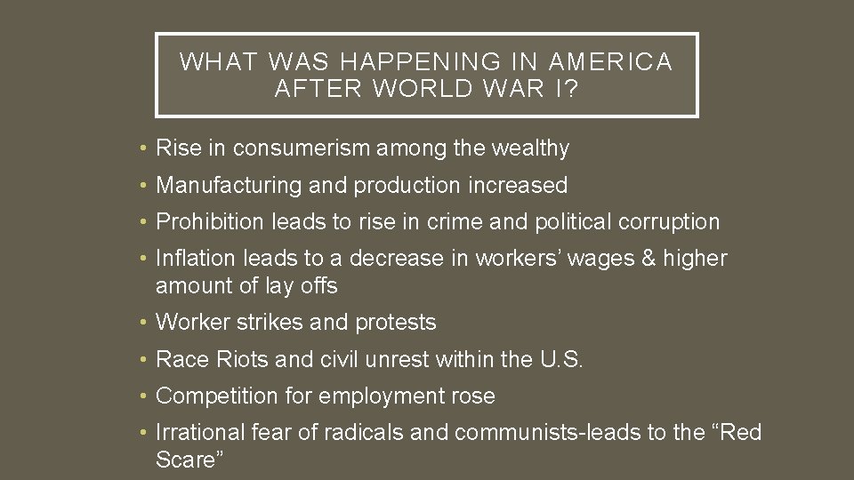 WHAT WAS HAPPENING IN AMERICA AFTER WORLD WAR I? • Rise in consumerism among