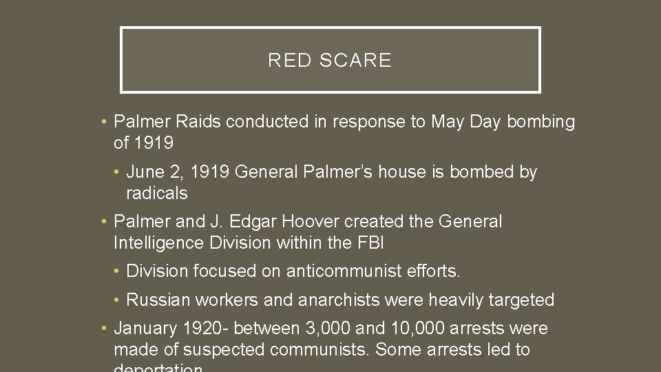 RED SCARE • Palmer Raids conducted in response to May Day bombing of 1919