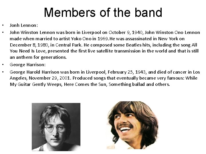 Members of the band • • Jonh Lennon: John Winston Lennon was born in