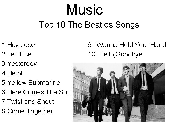 Music Top 10 The Beatles Songs 1. Hey Jude 2. Let It Be 3.