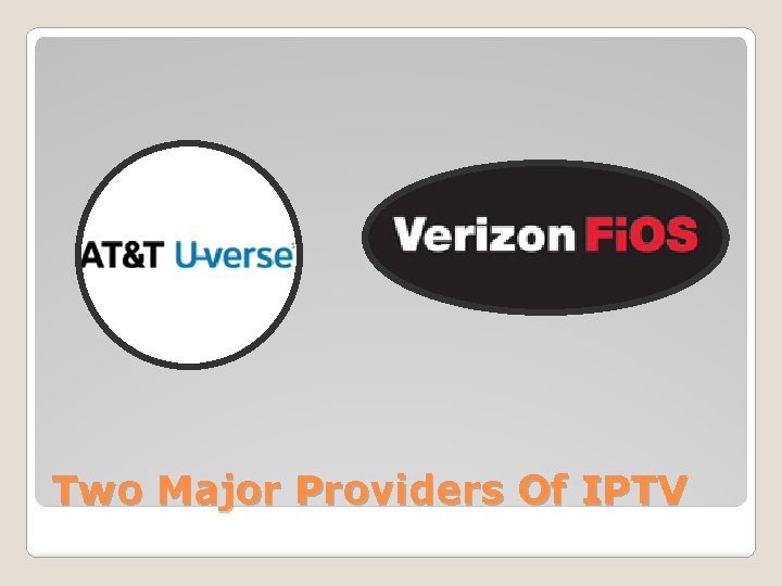 Two Major Providers Of IPTV 