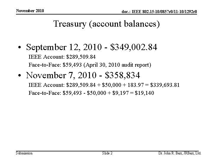 November 2010 doc. : IEEE 802. 15 -10/0857 r 0/11 -10/1292 r 0 Treasury