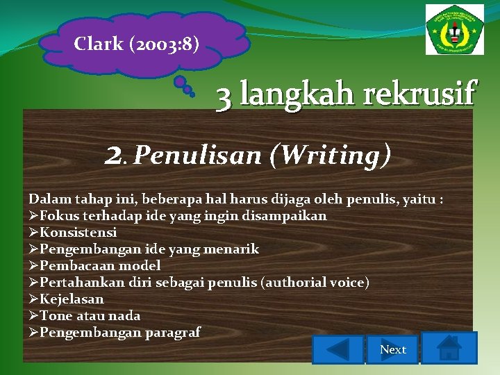 Clark (2003: 8) 3 langkah rekrusif 2. Penulisan (Writing) Dalam tahap ini, beberapa hal