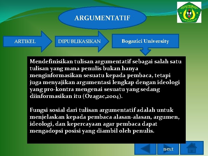 ARGUMENTATIF ARTIKEL DIPUBLIKASIKAN Bogazici University Mendefinisikan tulisan argumentatif sebagai salah satu tulisan yang mana