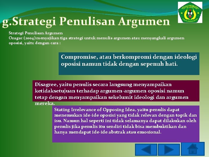 g. Strategi Penulisan Argumen Ozagac (2004) menyajikan tiga strategi untuk menulis argumen atau menyangkali
