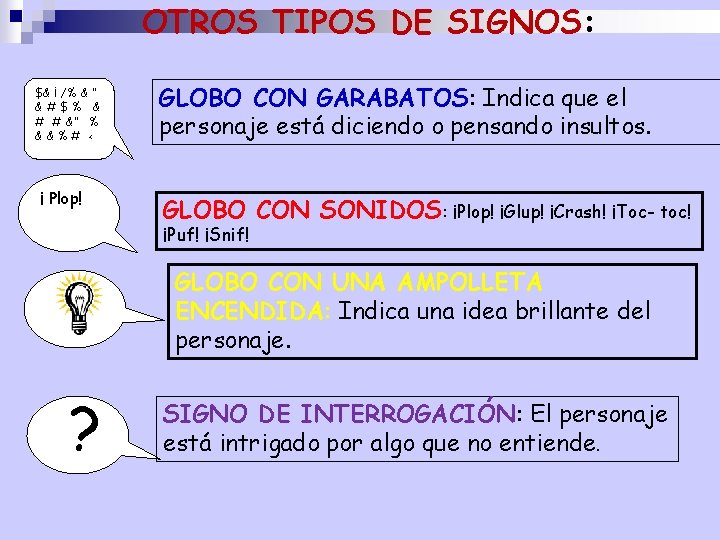 OTROS TIPOS DE SIGNOS: $& ¡ /% & “ &#$% & # # &”