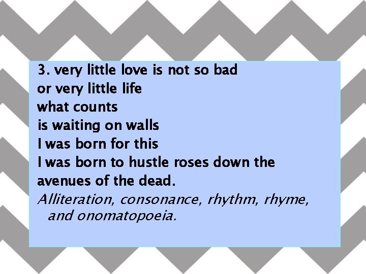 3. very little love is not so bad or very little life what counts