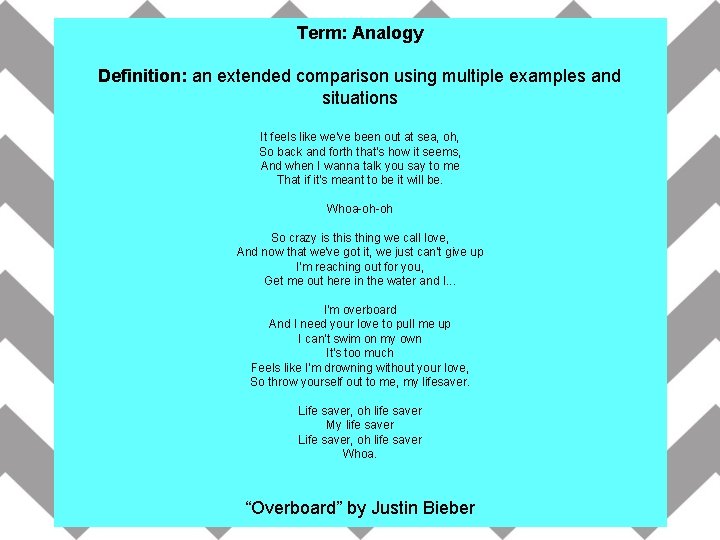 Term: Analogy Definition: an extended comparison using multiple examples and situations It feels like