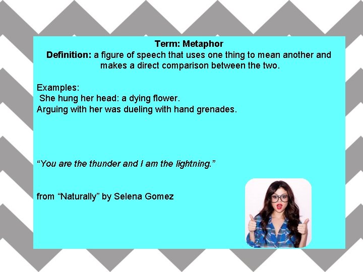 Term: Metaphor Definition: a figure of speech that uses one thing to mean another