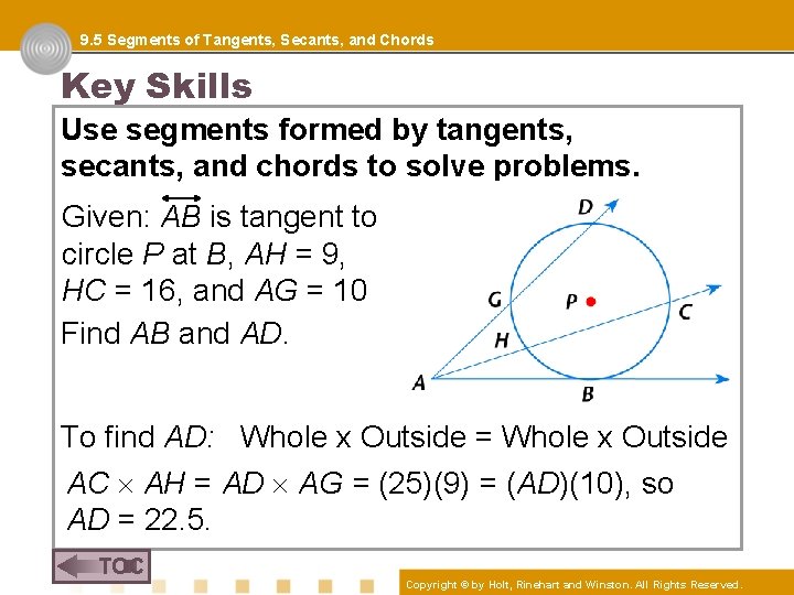 9. 5 Segments of Tangents, Secants, and Chords Key Skills Use segments formed by