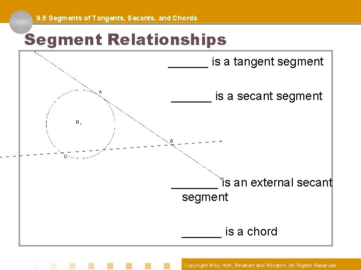 9. 5 Segments of Tangents, Secants, and Chords Segment Relationships ______ is a tangent