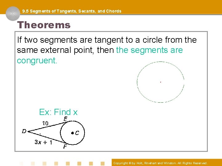 9. 5 Segments of Tangents, Secants, and Chords Theorems If two segments are tangent