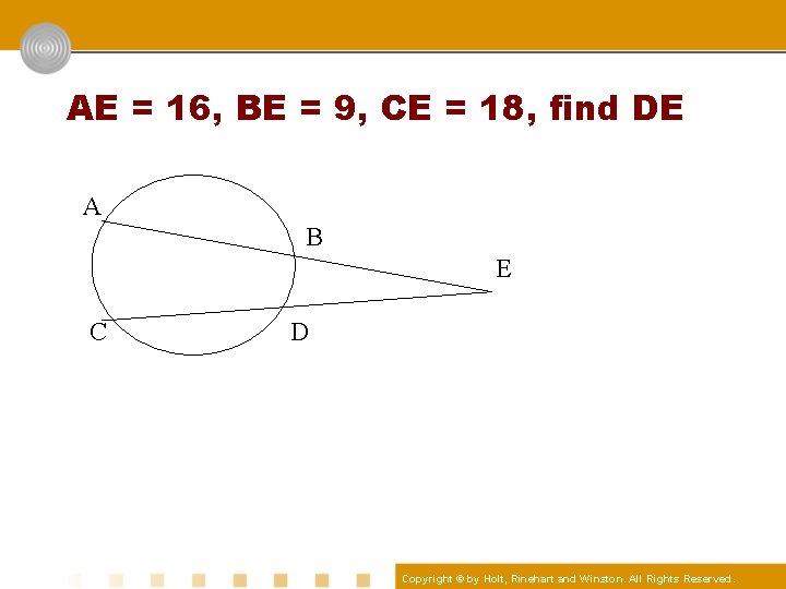 AE = 16, BE = 9, CE = 18, find DE A B E