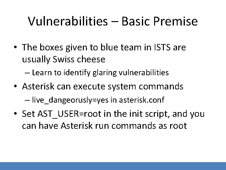 Vulnerabilities – Basic Premise • The boxes given to blue team in ISTS are