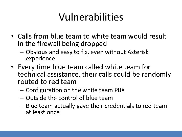 Vulnerabilities • Calls from blue team to white team would result in the firewall