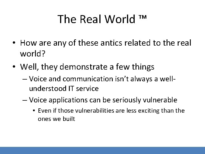 The Real World ™ • How are any of these antics related to the