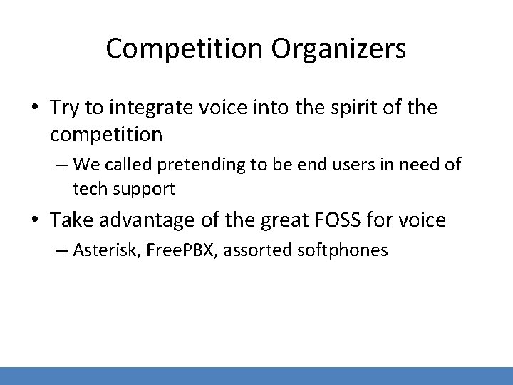 Competition Organizers • Try to integrate voice into the spirit of the competition –