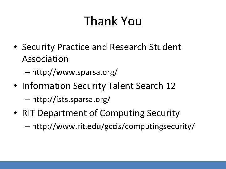 Thank You • Security Practice and Research Student Association – http: //www. sparsa. org/