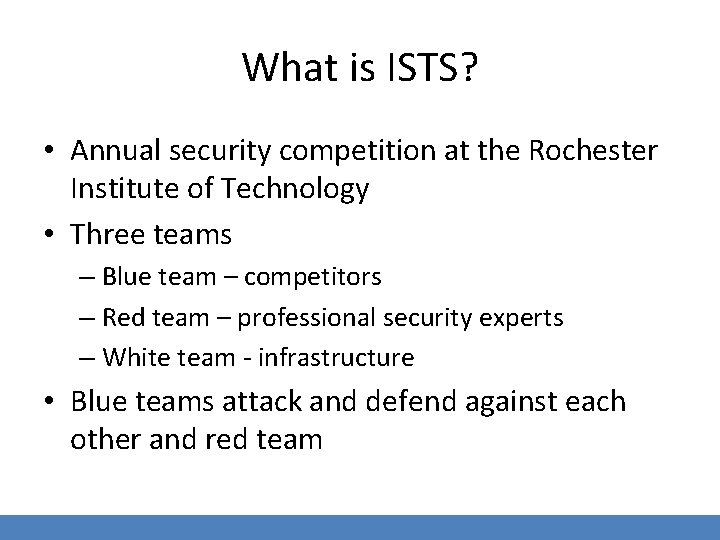 What is ISTS? • Annual security competition at the Rochester Institute of Technology •