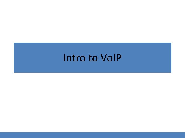 Intro to Vo. IP 