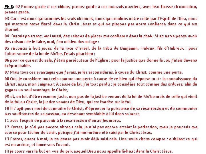 Ph 3: 02 Prenez garde à ces chiens, prenez garde à ces mauvais ouvriers,