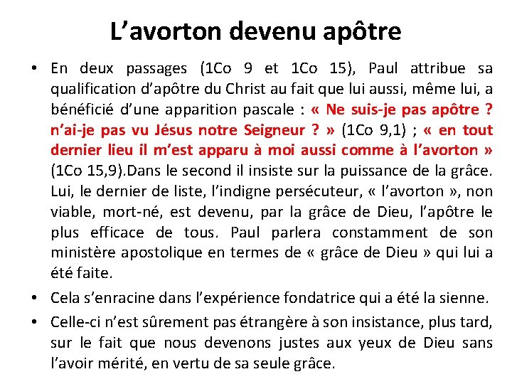 L’avorton devenu apôtre • En deux passages (1 Co 9 et 1 Co 15),