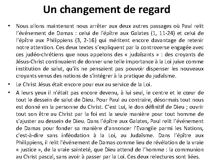 Un changement de regard • Nous allons maintenant nous arrêter aux deux autres passages