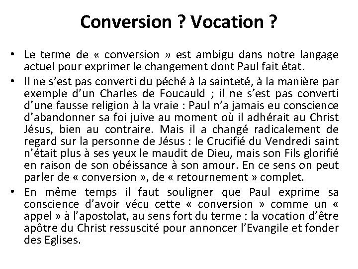 Conversion ? Vocation ? • Le terme de « conversion » est ambigu dans