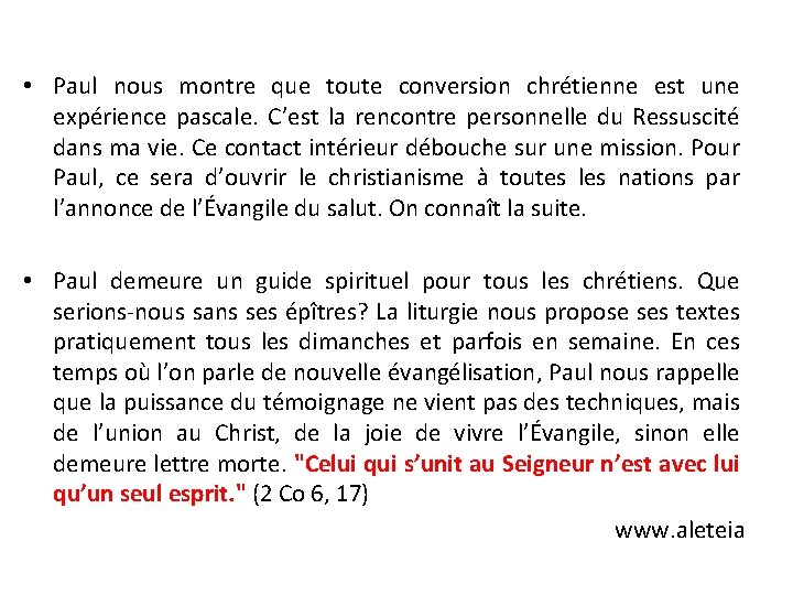  • Paul nous montre que toute conversion chrétienne est une expérience pascale. C’est