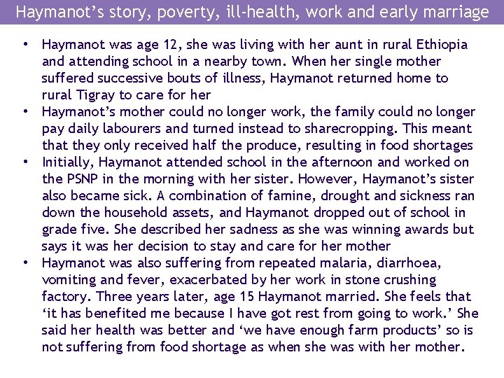 Haymanot’s story, poverty, ill-health, work and early marriage • Haymanot was age 12, she