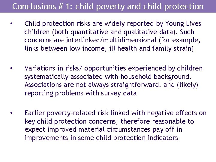 Conclusions # 1: child poverty and child protection • Child protection risks are widely