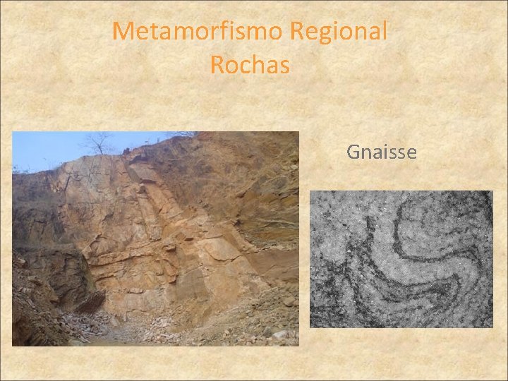 Metamorfismo Regional Rochas Gnaisse 