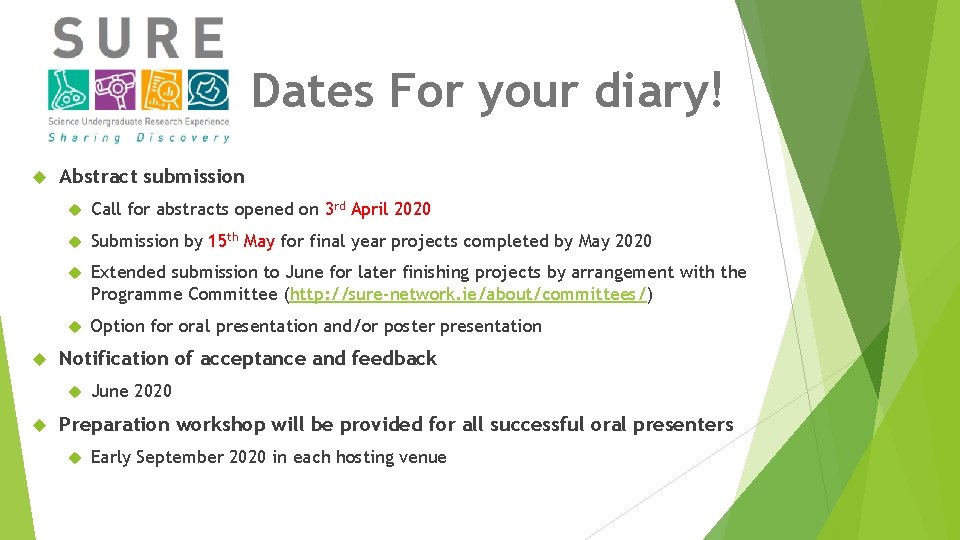 Dates For your diary! Abstract submission Call for abstracts opened on 3 rd April