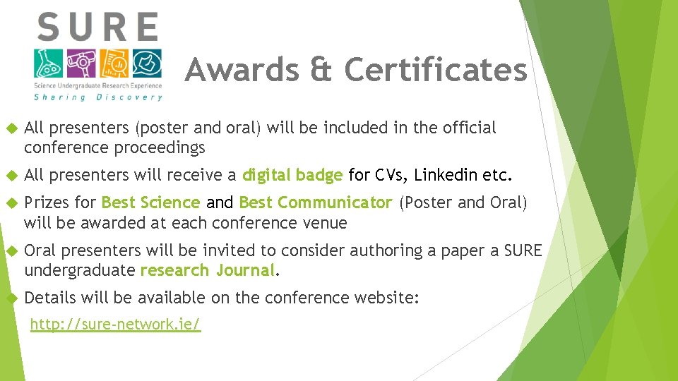 Awards & Certificates All presenters (poster and oral) will be included in the official